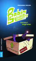 Robin Sylvestre, t. 01: Livreur express